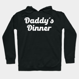 Daddy Dinner (White) Hoodie